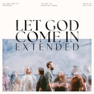 Let God Come In (Extended)