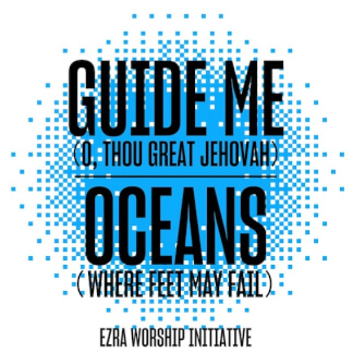 Guide Me (O, Thou Great Jehovah) / Oceans (Where Feet May Fail)