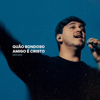 Quão Bondoso Amigo É Cristo