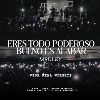 Medley: Eres Todo Poderoso, Bueno Es Alabar