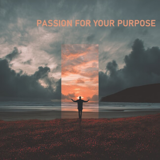 Passion For Your Purpose