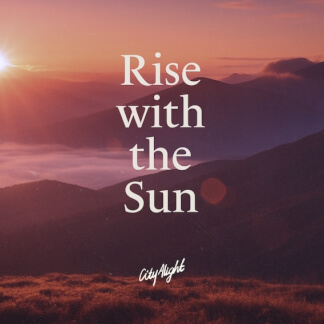 Rise with the Sun