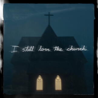 I Still Love The Church