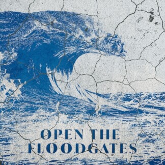Open The Floodgates