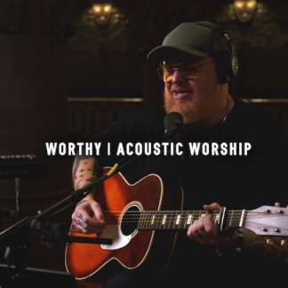 Worthy (Acoustic)