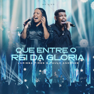 Que Entre o Rei da Glória