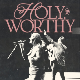 Holy, Worthy