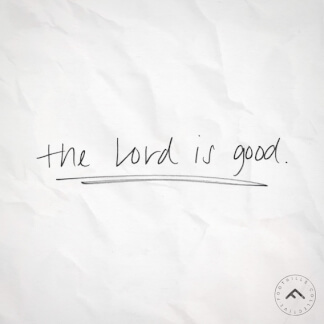 The Lord Is Good