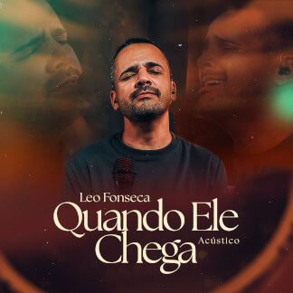 Quando Ele Chega