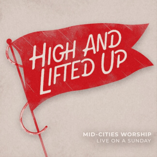 High and Lifted Up