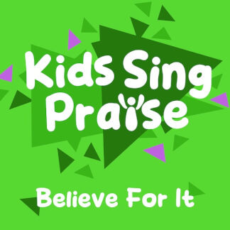 Believe for It