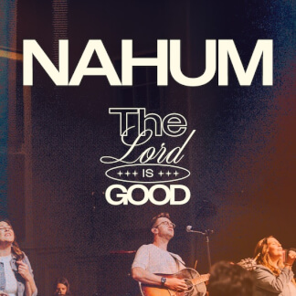 NAHUM (The Lord is Good)