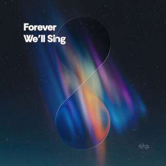 Forever We'll Sing