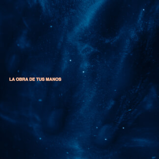 La Obra De Tus Manos
