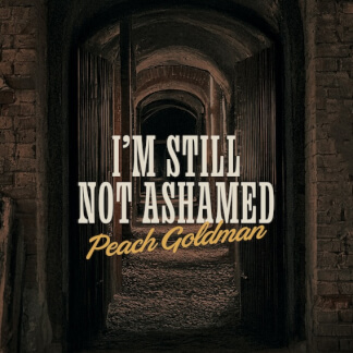 I'm Still Not Ashamed