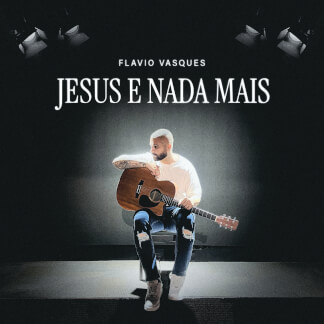 Jesus e Nada Mais