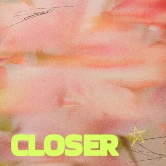 Closer