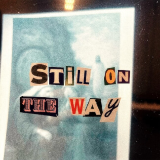 Still On The Way