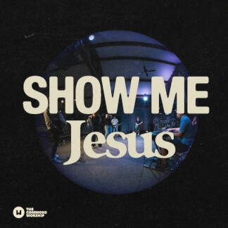 Show Me Jesus