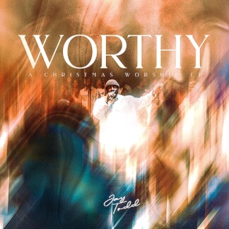 Worthy: A Christmas Worship EP
