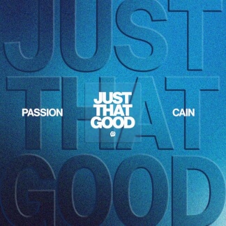 Just That Good (feat. CAIN)
