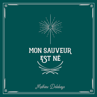 Mon sauveur est né