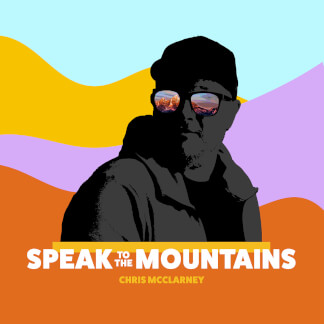 Speak to the Mountains