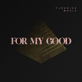 For My Good