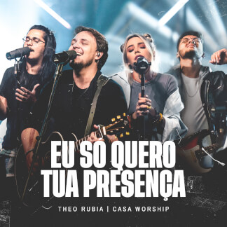 Eu Só Quero Tua Presença (feat Casa Worship)