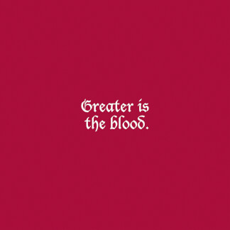 Greater Is The Blood