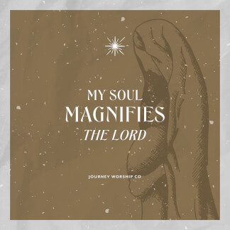 My Soul Magnifies the Lord