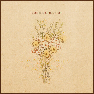 You're Still God