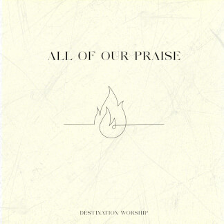 All Of Our Praise