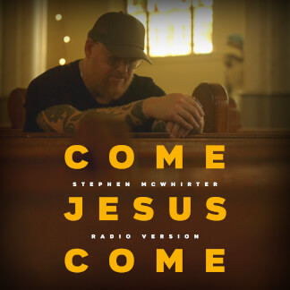 Come Jesus Come (Radio Version)