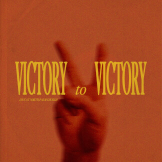 Victory to Victory (Live at North Palm Church)