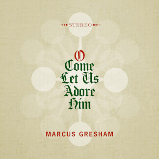 O Come Let Us Adore Him