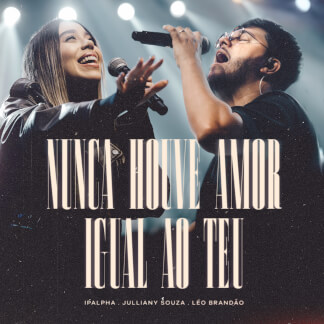 Nunca Houve Amor Igual ao Teu