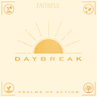 Daybreak: Psalms of Action