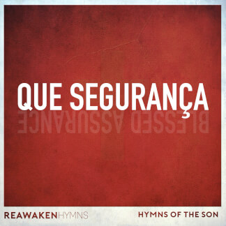 Que Segurança (Blessed Assurance)