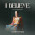 I Believe (Studio Version)