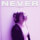 Never