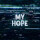 MY HOPE