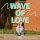 Wave of Love