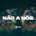 Não à Nós