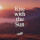 Rise with the Sun