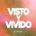 Visto Y Vivido