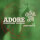 Adore (Christmas Version) The Church Will Sing