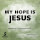 My Hope Is Jesus