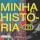 Minha História