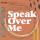 Speak Over Me